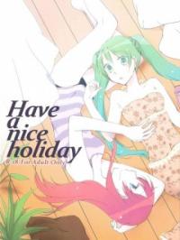 Have a nice holiday - VOCALOID